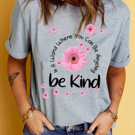 Flowers & Letter Print T-shirt, Casual Crew Neck Short Sleeve Be Kind T-shirt, Women's Clothing